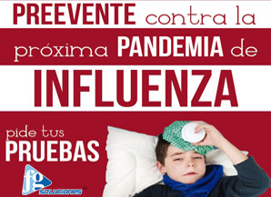 PREVENTE CONTRA PRÓXIMA PANDEMIA DE INFLUENZA