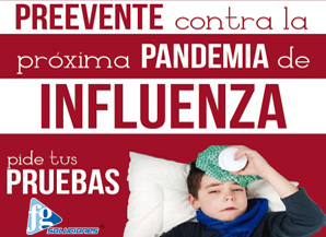 PREVENTE CONTRA PRÓXIMA PANDEMIA DE INFLUENZA 